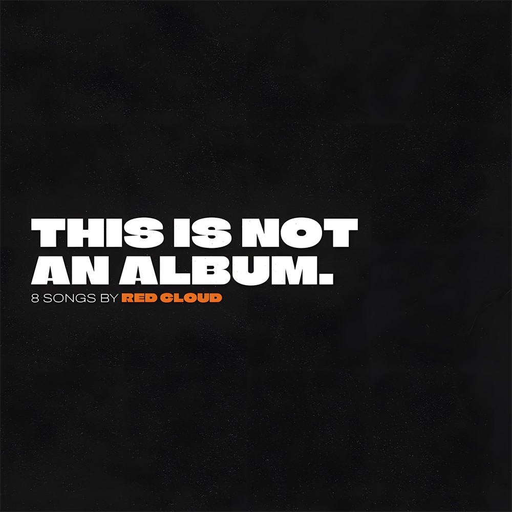 Red Cloud - This Is Not An Album (2025)